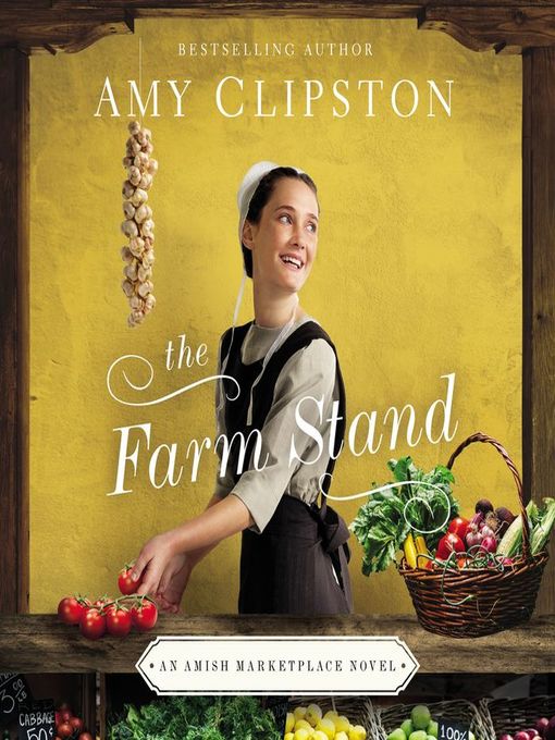 Title details for The Farm Stand by Amy Clipston - Available